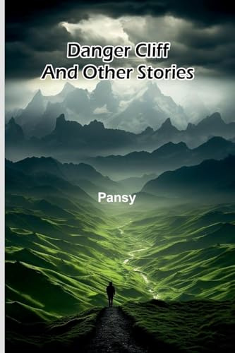 Danger Cliff, And Other Stories