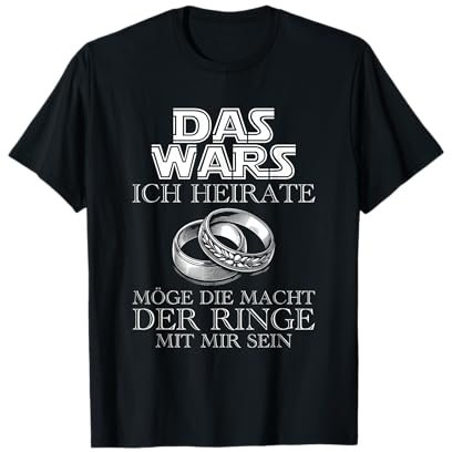 Das Wars - Ich Heirate - Möge Die Macht Der Ringe... T-Shirt