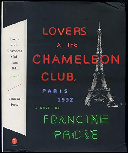 Lovers at the Chameleon Club, Paris 1932: A Richly Imagined Novel of Love, Ambition, and Betrayal in 1920s Paris