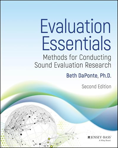 Evaluation Essentials: Methods for Conducting Sound Evaluation Research