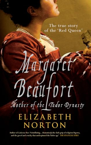 Margaret Beaufort: Mother of the Tudor Dynasty
