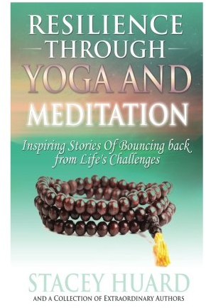 Resilience Through Yoga and Meditation