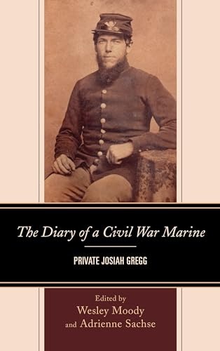 The Diary of a Civil War Marine: Private Josiah Gregg