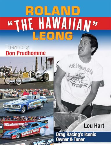 Roland Leong 'The Hawaiian': Drag Racing’s Iconic Top Fuel Owner & Tuner