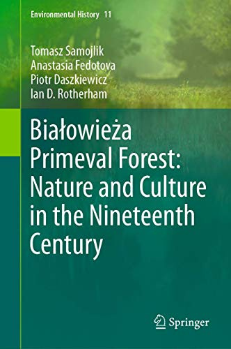Białowieża Primeval Forest: Nature and Culture in the Nineteenth Century