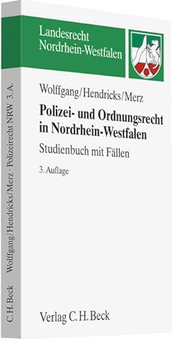 Polizei- und Ordnungsrecht in Nordrhein-Westfalen: Studienbuch mit Fällen (Landesrecht Nordrhein-Westfalen)