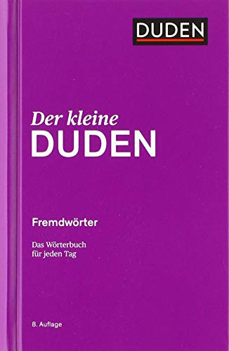 Der kleine Duden - Fremdwörter: Das Wörterbuch für jeden Tag