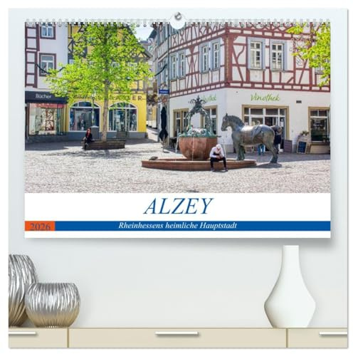 Alzey - Rheinhessens heimliche Hauptstadt (hochwertiger Premium Wandkalender 2026 DIN A2 quer), Kunstdruck in Hochglanz: Historischer Rundgang durch Alzey (CALVENDO Orte)