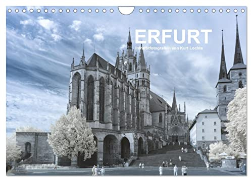 Erfurt - Infrarotfotografien von Kurt Lochte (Wandkalender 2026 DIN A4 quer), CALVENDO Monatskalender: Impressionen aus Erfurt, der Landeshauptstadt des Freistaates Thüringen (CALVENDO Orte)
