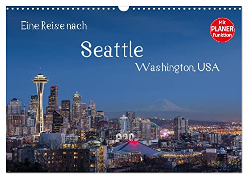 Eine Reise nach Seattle (Wandkalender 2026 DIN A3 quer), CALVENDO Monatskalender: Seattle, größte Stadt des Nordwestens der USA. Vielfältig, grün und industriell. (CALVENDO Orte)