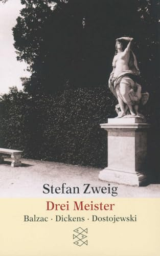Drei Meister: Balzac. Dickens. Dostojewski (Gesammelte Werke in Einzelbänden)