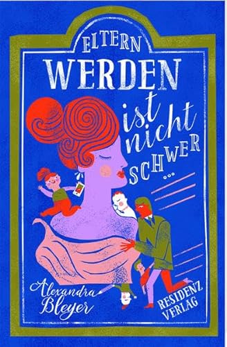 Eltern werden ist nicht schwer....