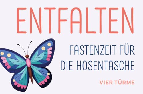 Entfalten: Fastenzeit für die Hosentasche