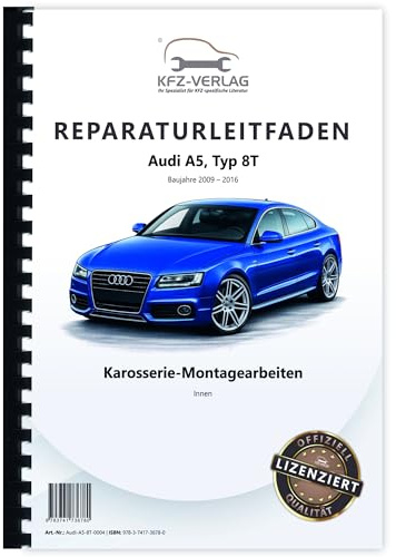 Audi A5 Typ 8T 2009-2016 Karosserie Montagearbeiten Innen Reparaturanleitung