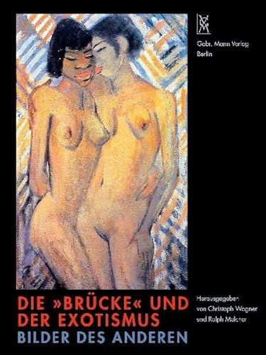 Die Brücke und der Exotismus: Bilder des Anderen