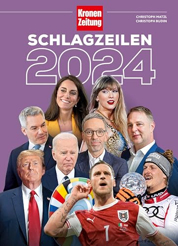Schlagzeilen 2024 - die beliebte Jahreschronik der Kronen Zeitung