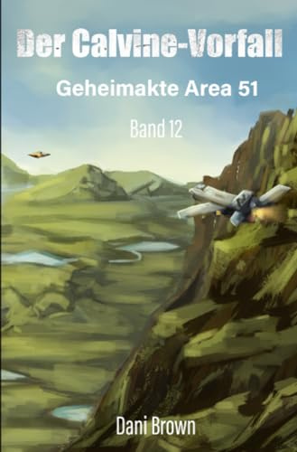 Der Calvine-Vorfall: Geheimakte Area 51