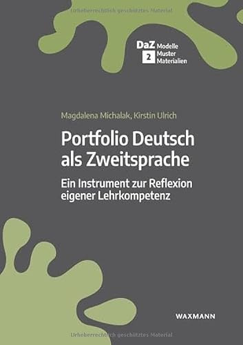 Portfolio Deutsch als Zweitsprache: Ein Instrument zur Reflexion eigener Lehrkompetenzen (Deutsch als Zweitsprache – Modelle, Muster, Materialien)