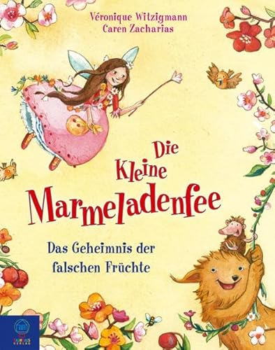 Das Geheimnis der falschen Früchte: Die kleine Marmeladenfee, Band 2. Ein Buch zum Vor- und Selberlesen (Baumhaus Verlag)