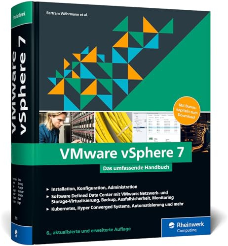 VMware vSphere 7: Das umfassende Handbuch zur Virtualisierung mit vSphere 7