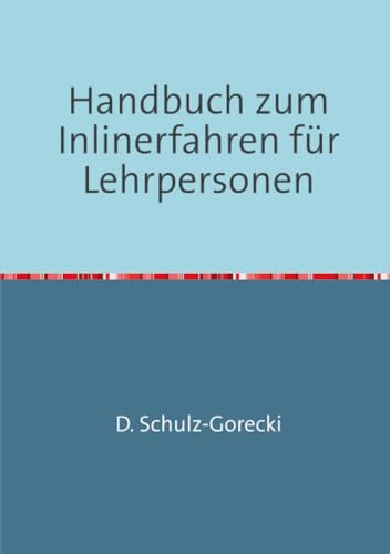 Handbuch zum Inlinerfahren für Lehrpersonen