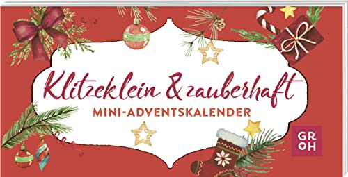 Klitzeklein und zauberhaft: Mini-Adventskalender | Weihnachtsstimmung im niedlichen Mini-Format | 24 liebevolle Botschaften | auch als Geschenkanhänger nutzbar