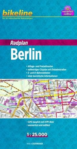 Radplan Berlin: 1:25.000: Alltags- und Freizeitrouten, vollwertiger Cityplan mit Einbahnstraßen, S- und U-Bahn-Stationen, viele touristische ... Wasserfest und reißfest (Bikeline Radkarte)