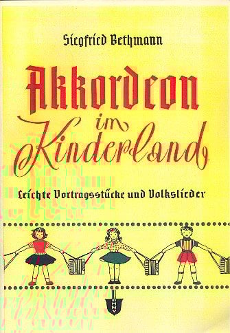 Akkordeon im Kinderland: Leichte Vortragsstücke und Volkslieder. Akkordeon.