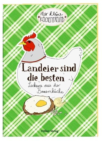 Der kleine Küchenfreund: Landeier sind die besten: Leckeres aus der Bauernküche (Verkaufseinheit)