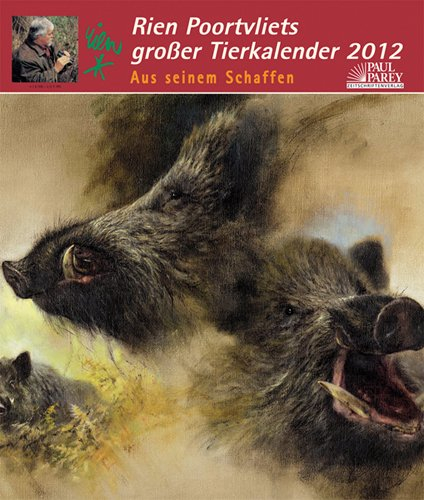 Rien Poortvliets großer Tierkalender 2012