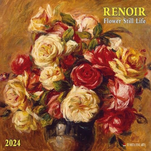 Pierre-Auguste Renoir - Flowers still Life 2024: Kalender 2024 (Tushita Fine Arts)
