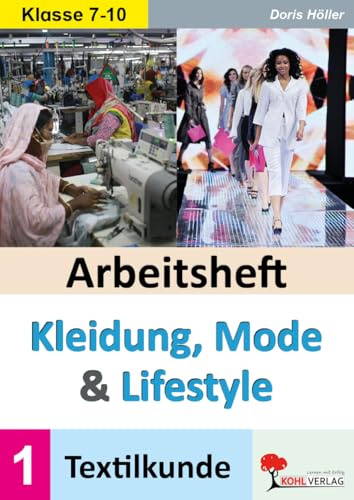 Kleidung Mode Lifestyle Arbeitsheft AES Hauswirtschaft Klasse 7 8 9 10 | Fast Fashion Nachhaltigkeit Upcycling | Kopiervorlagen sofort einsetzbar | ... Textilkunde (Band 1) (Hauswirtschaft & AES)