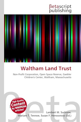 Waltham Land Trust: Non-Profit Corporation, Open Space Reserve, Gaebler Children's Center, Waltham, Massachusetts