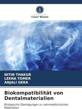 Biokompatibilität von Dentalmaterialien: Biologische Überlegungen zu zahnmedizinischen Materialien