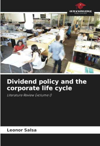 Dividend policy and the corporate life cycle: Literature Review (volume I)