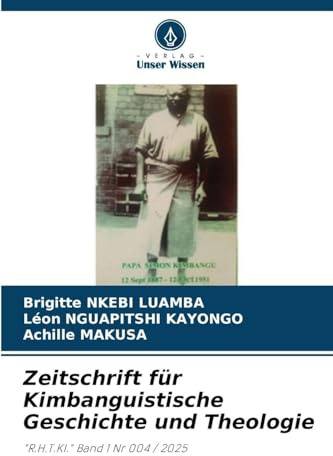 Zeitschrift für Kimbanguistische Geschichte und Theologie: R.H.T.KI. Band 1 Nr 004 / 2025