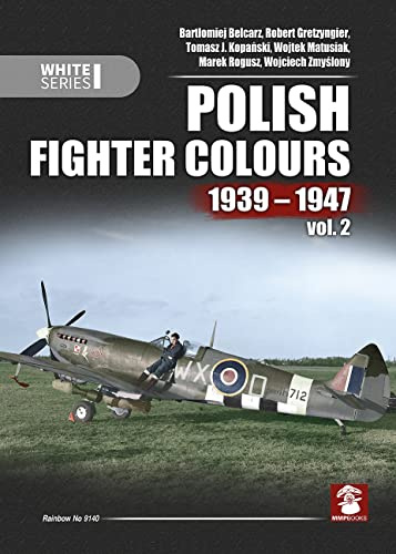 Polish Fighter Colours 1939-1947: Volume 2 (White Series)