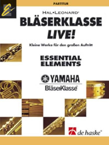 Bläserklasse live!, Partitur: Kleine Werke für den großen Auftritt. Schwierigkeitsgrad: sehr leicht - leicht (FORMATION MUSIC)