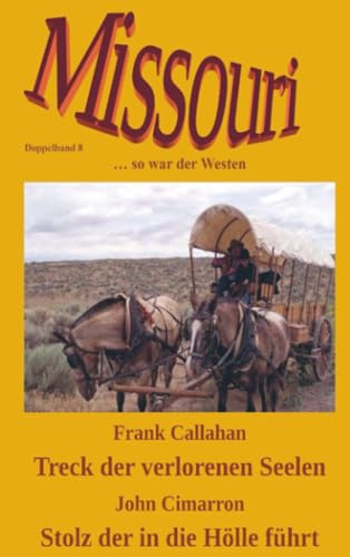 Treck der verlorenen Seelen / Stolz der in die Hölle führt: Missouri - Doppelband 8