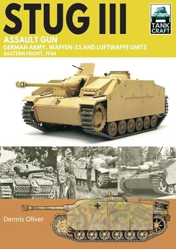 Tank Craft 44 Stug III Assault Gun: German Army, Waffen-SS and Luftwaffe Units Eastern Front, 1944