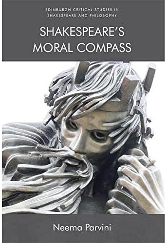 Shakespeare's Moral Compass (Edinburgh Critical Studies in Shakespeare and Philosophy)