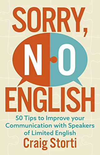 Sorry, No English: 50 Tips to Improve your Communication with Speakers of Limited English