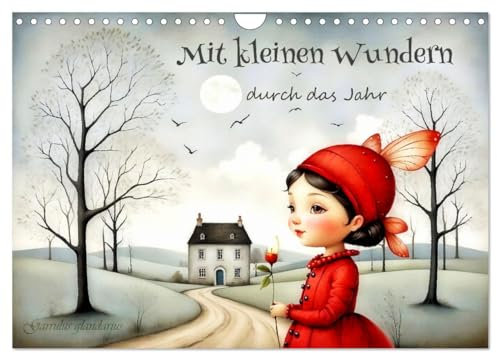Mit kleinen Wundern durch das Jahr (Wandkalender 2025 DIN A4 quer), CALVENDO Monatskalender: Ein zauberhafter Jahresreigen (CALVENDO Spass)