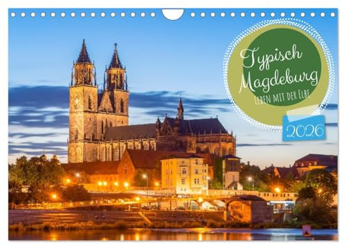 Typisch Magdeburg (Wandkalender 2026 DIN A4 quer), CALVENDO Monatskalender: Typisch Magdeburg - Bilder einer Landeshauptstadt (CALVENDO Orte)