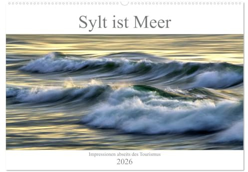 Sylt ist Meer (Wandkalender 2026 DIN A2 quer), CALVENDO Monatskalender: Syltimpressionen aus dem Blickwinkel eines Sylters (CALVENDO Natur)