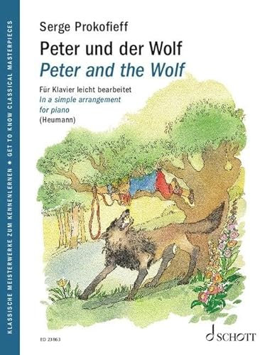 Peter und der Wolf: Eine musikalische Erzählung für Kinder. op. 67. Klavier. (Get to Know Classical Masterpieces)