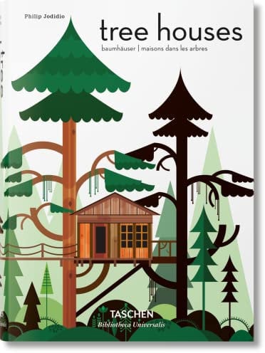 Tree Houses. Fairy Tale Castles in the Air (Bibliotheca Universalis)