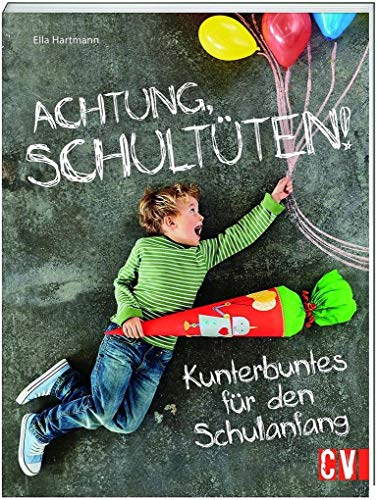 Achtung, Schultüten!: Kunterbuntes für den Schulanfang
