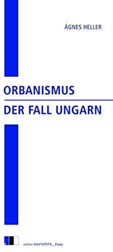 Orbanismus: Der Fall Ungarn (edition.fotoTAPETA_Essay)