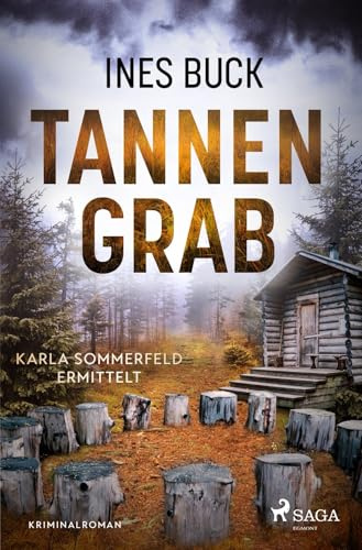 Tannengrab - Karla Sommerfeld ermittelt: Wenn ein Kindergarten ein schauriges Geheimnis birgt – Karla Sommerfeld ermittelt wieder!
